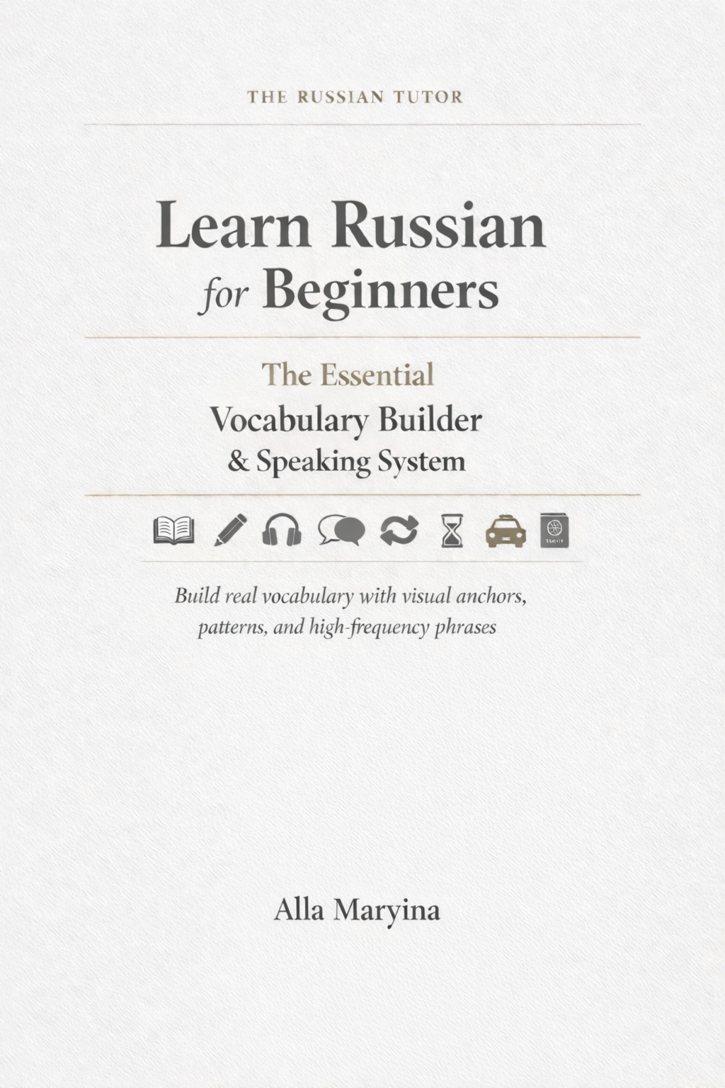 Learn Russian for Beginners: The Essential Vocabulary Builder & Speaking System PDF